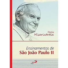Divina Misericórdia: Ensinamentos de São João Paulo II