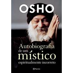 Autobiografia de um místico espiritualmente incorreto