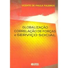 Globalizacao Correlacao De Forcas E Servico Social