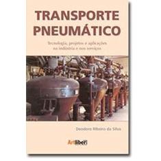Transporte Pneumático. Tecnologia, Projetos E Aplicações Na Industria E Nos Serviços