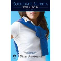 Livro - Sociedade Secreta: Sob A Rosa (Vol. 2)