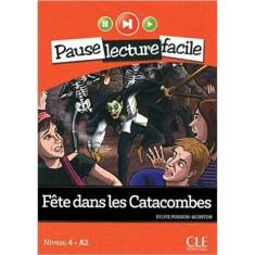Fête Dans Les Catacombes - Pause Lecture Facile - Niveau 4 - Livre Avec CD Audio