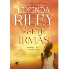 Livro - As sete irmãs (As Sete Irmãs  Livro 1) - Editora Arqueiro