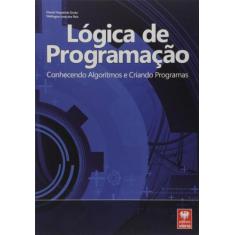 Lógica De Programação - Conhecendo Algoritmos E Criando Programas -