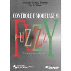 CONTROLE E MODELAGEM FUZZY - 2ª EDIÇÃO - EDG