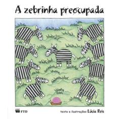 Livro - A zebrinha preocupada