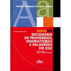 Novo PIP - Dicionário de Provérbios, Idiomatismos e Palavrões em uso