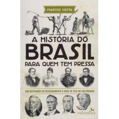 História Do Brasil Para Quem Tem Pressa, A