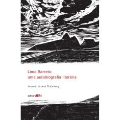 Lima Barreto: Uma Autobiografia Literaria