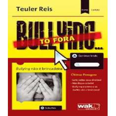 Livro Bullying...To Fora - W.A.K.