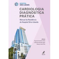 Cardiologia diagnóstica prática: Manual da residência do Hospital Sírio-Libanês: Volume 2