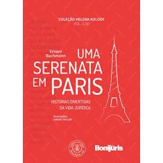 Uma serenata em Paris: histórias divertidas da vida jurídica