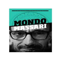 Mondo Massari - Entrevistas, Resenhas, Divagações & Etc. - Ediçoes Ide