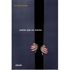 Antes Que Eu Morra - UBOOK