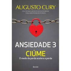 Ansiedade 3 - Ciúme: O Medo Da Perda Acelera A Perda