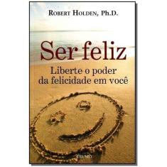 Ser Feliz - Liberte o Poder da Felicidade em Voçê Sortido - PRUMO, Sor
