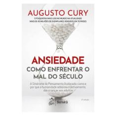 Ansiedade: Como Enfrentar O Mal Do Século