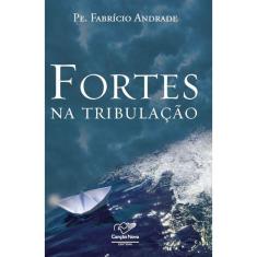 Fortes na tribulação