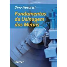Fundamentos da Usinagem dos Metais