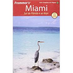 Livro - Frommer's - Miami, Sul Da Flórida E As Keys