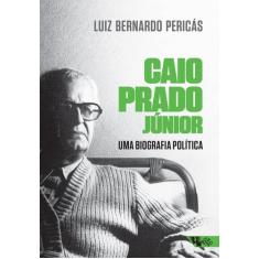Livro - Caio Prado Júnior: uma biografia política