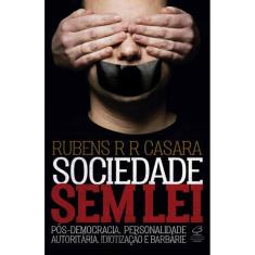 Sociedade sem lei: Pós-democracia, personalidade autoritária, idiotização e barbárie