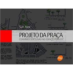 Projeto da praça: Convívio e exclusão no espaço público