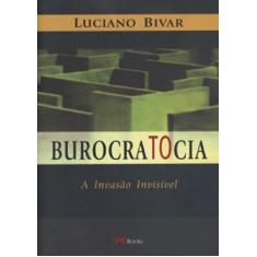 Burocratocia: a invasao invisivel - MBOOKS, 3
