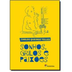 Livro Sonhos, grilos e paixões - Carlos Queiroz Telles, 3