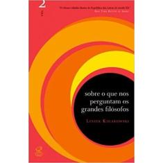 Livro - Sobre o que nos perguntam os grandes filósofos (Vol. 2)