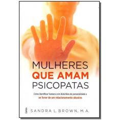Mulheres Que Amam Psicopatas