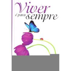 Viver É Para Sempre