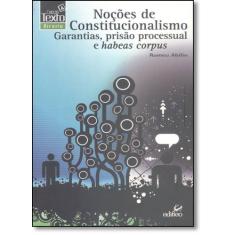 Noções de Constitucionalismo: Garantias, Prisão Processual e Habeas Co