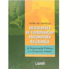 Livro Dificuldades De Coordenação Psicomotora Na Criança