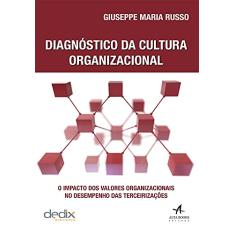 Diagnóstico da Cultura Organizacional. O Impacto dos Valores Organizacionais no Desempenho das Terceirizações