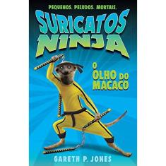 Livro - O olho do macaco: suricatos ninja
