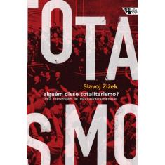 Livro - Alguém disse totalitarismo?