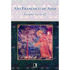 São Francisco de Assis ( Jacques Le Goff )