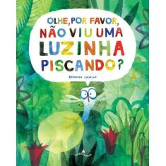 Livro - Olhe, por favor, não viu uma luzinha piscando? Corra, coelhinh