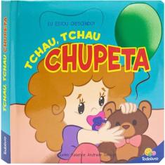 Eu estou crescendo! Tchau, tchau chupeta