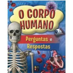 O corpo humano - perguntas e respostas - PE DA LETRA **