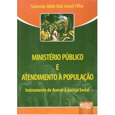 Ministério Público e Atendimento à População - Instrumento de Acesso à Justiça Social