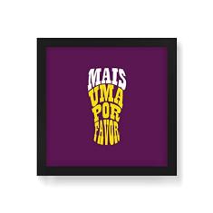 Arte Maníacos Quadro Decorativo Mais Uma - 50x50cm (Moldura em laca preta)