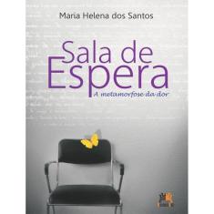 Sala De Espera - A Metamorfose Da Dor