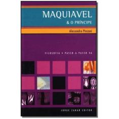 Maquiavel & O Príncipe - Filosofia Passo-A-Passo Nº 46 - Zahar