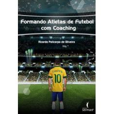 Livro - Formando atletas de futebol com coaching