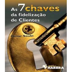 Livro 7 Chaves Da Fidelizacao De Clientes, As - Harbra