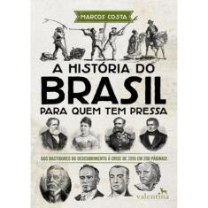 Historia Do Brasil Para Quem Tem Pressa, A