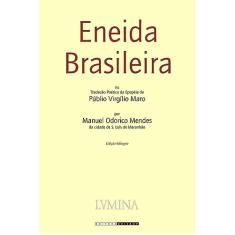 Eneida brasileira: ou Tradução Poética da Epopéia de Públio Virgílio Maro
