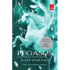 Livro - Pegasus E As Origens Do Olimpo